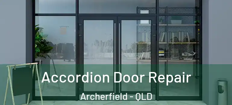 Accordion Door Repair Archerfield - QLD