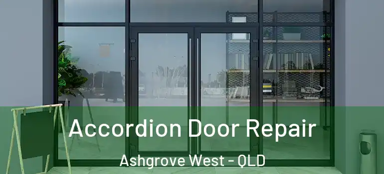  Accordion Door Repair Ashgrove West - QLD