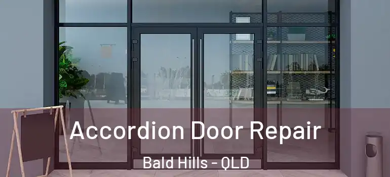 Accordion Door Repair Bald Hills - QLD