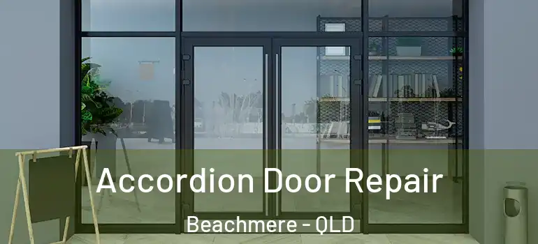 Accordion Door Repair Beachmere - QLD