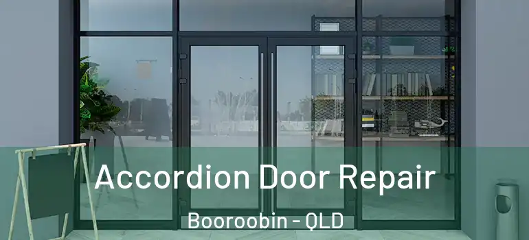 Accordion Door Repair Booroobin - QLD