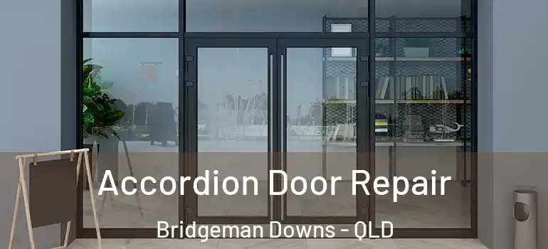 Accordion Door Repair Bridgeman Downs - QLD
