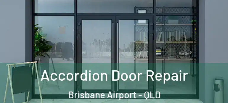 Accordion Door Repair Brisbane Airport - QLD