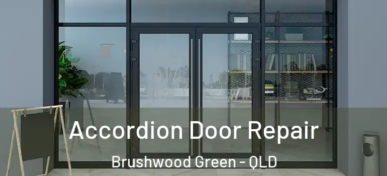 Accordion Door Repair Brushwood Green - QLD
