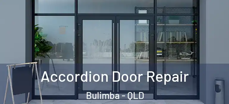 Accordion Door Repair Bulimba - QLD