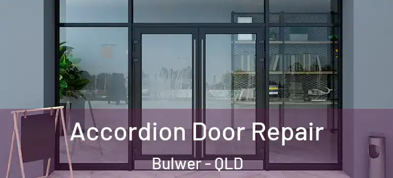  Accordion Door Repair Bulwer - QLD