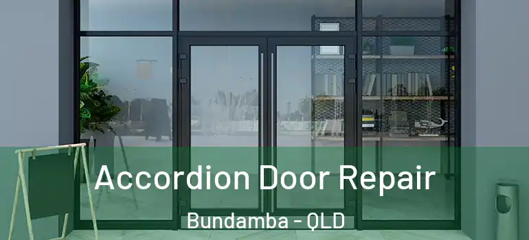  Accordion Door Repair Bundamba - QLD