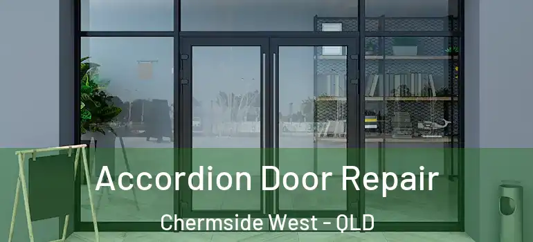 Accordion Door Repair Chermside West - QLD