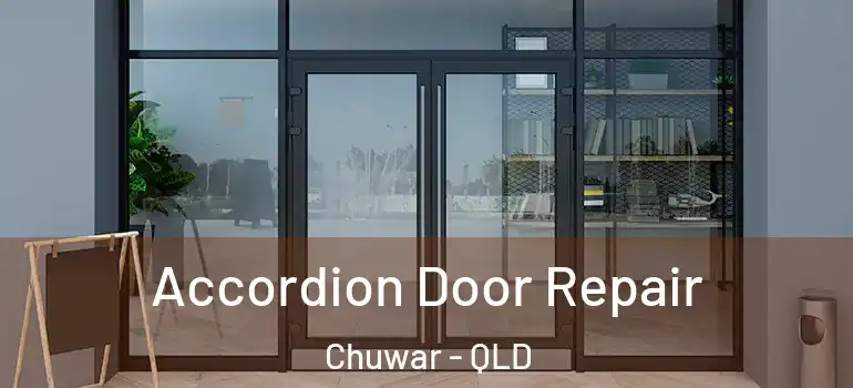 Accordion Door Repair Chuwar - QLD