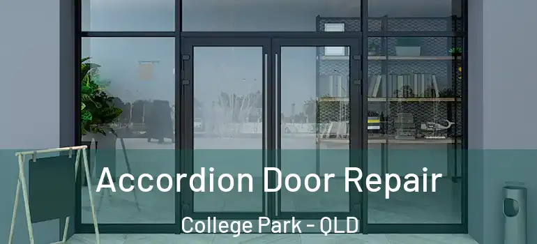  Accordion Door Repair College Park - QLD