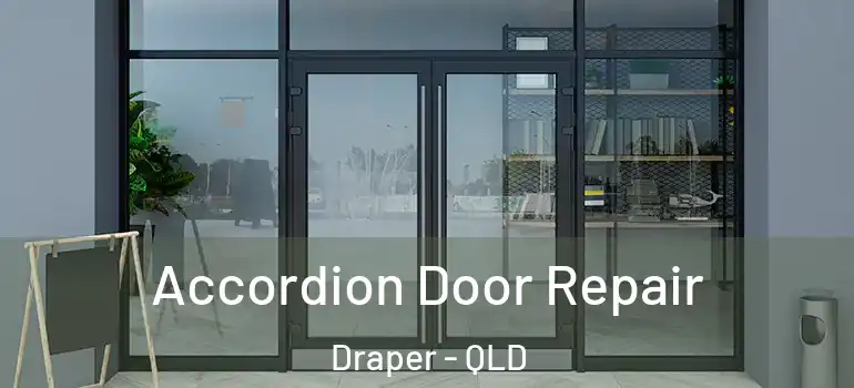 Accordion Door Repair Draper - QLD