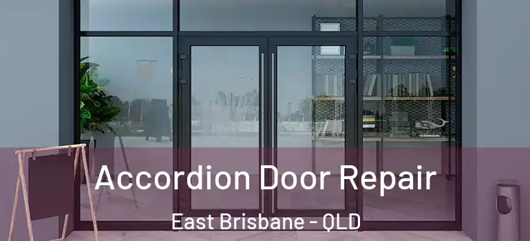 Accordion Door Repair East Brisbane - QLD