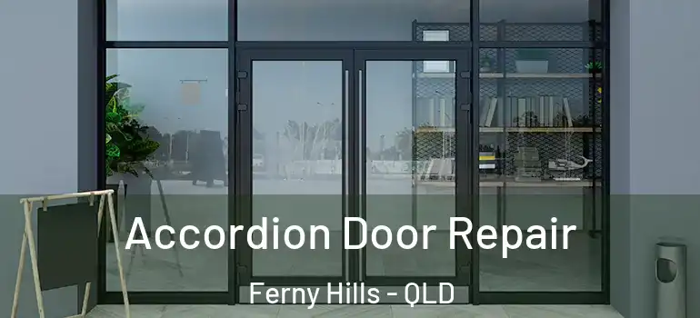 Accordion Door Repair Ferny Hills - QLD