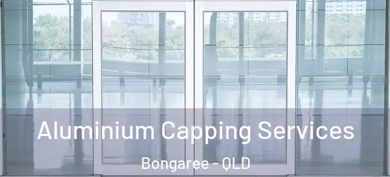 Aluminium Capping Services Bongaree - QLD