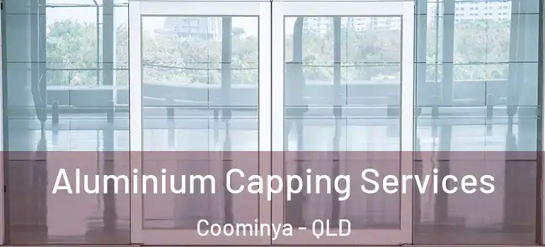 Aluminium Capping Services Coominya - QLD