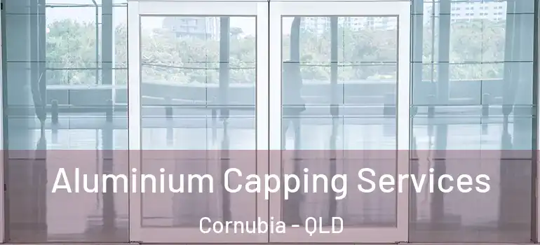 Aluminium Capping Services Cornubia - QLD
