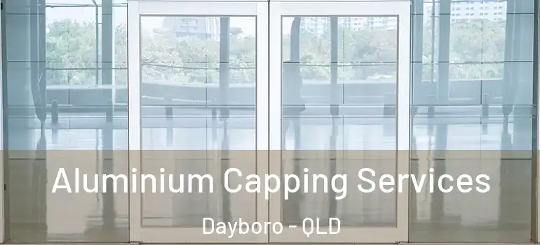Aluminium Capping Services Dayboro - QLD