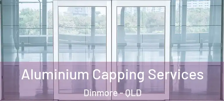 Aluminium Capping Services Dinmore - QLD