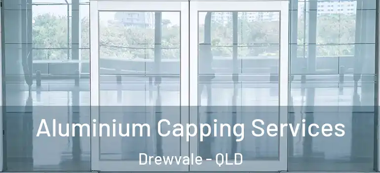 Aluminium Capping Services Drewvale - QLD