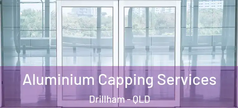 Aluminium Capping Services Drillham - QLD