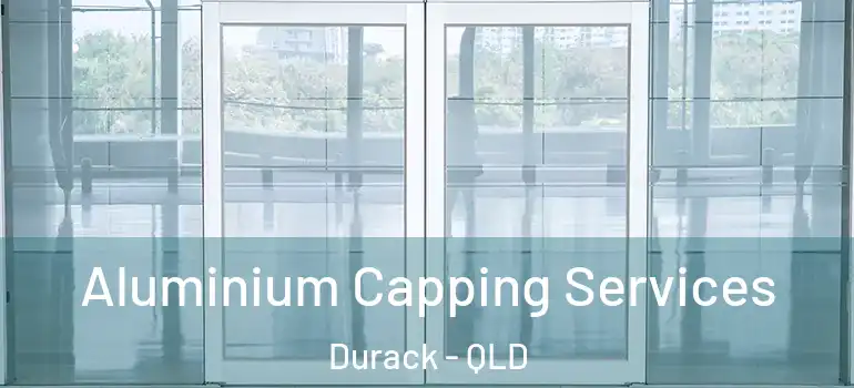 Aluminium Capping Services Durack - QLD