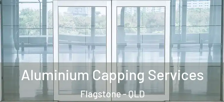 Aluminium Capping Services Flagstone - QLD
