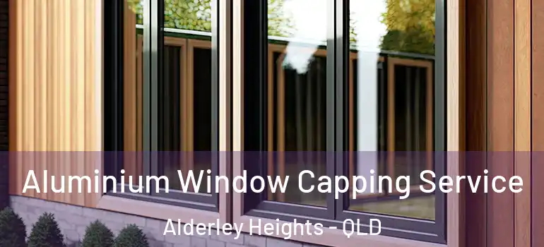 Aluminium Window Capping Service Alderley Heights - QLD
