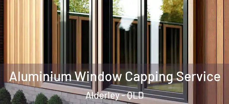 Aluminium Window Capping Service Alderley - QLD