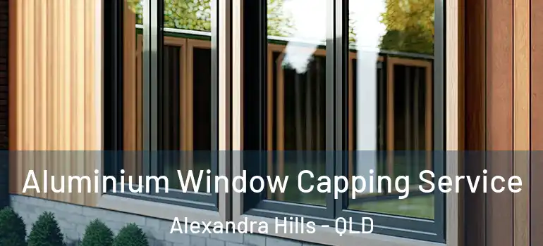 Aluminium Window Capping Service Alexandra Hills - QLD