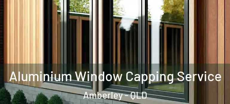 Aluminium Window Capping Service Amberley - QLD