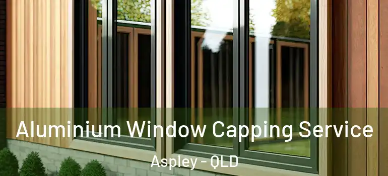 Aluminium Window Capping Service Aspley - QLD