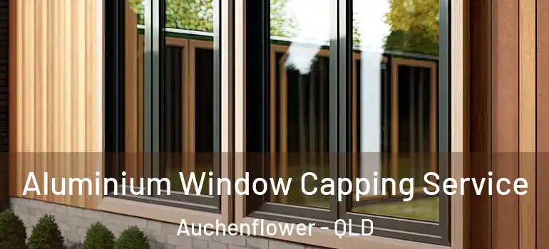 Aluminium Window Capping Service Auchenflower - QLD