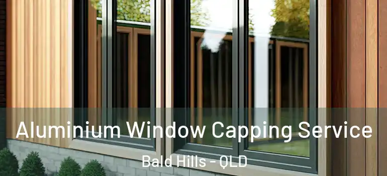 Aluminium Window Capping Service Bald Hills - QLD