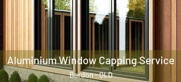 Aluminium Window Capping Service Bardon - QLD