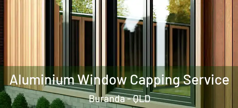 Aluminium Window Capping Service Buranda - QLD