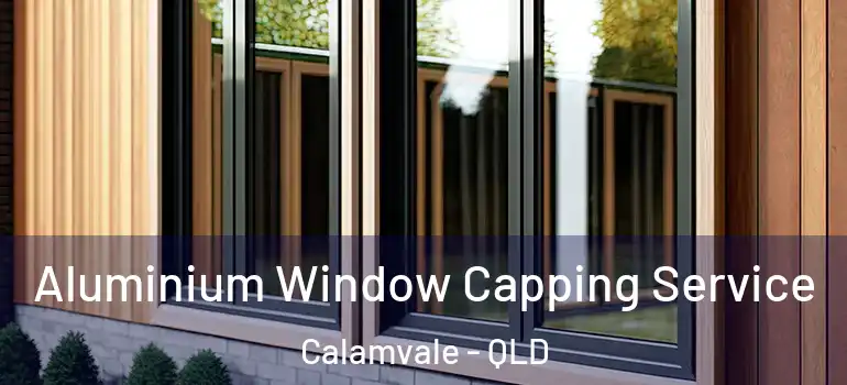 Aluminium Window Capping Service Calamvale - QLD