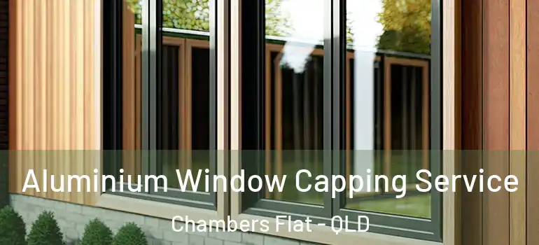 Aluminium Window Capping Service Chambers Flat - QLD