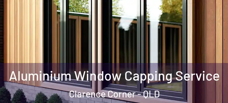 Aluminium Window Capping Service Clarence Corner - QLD