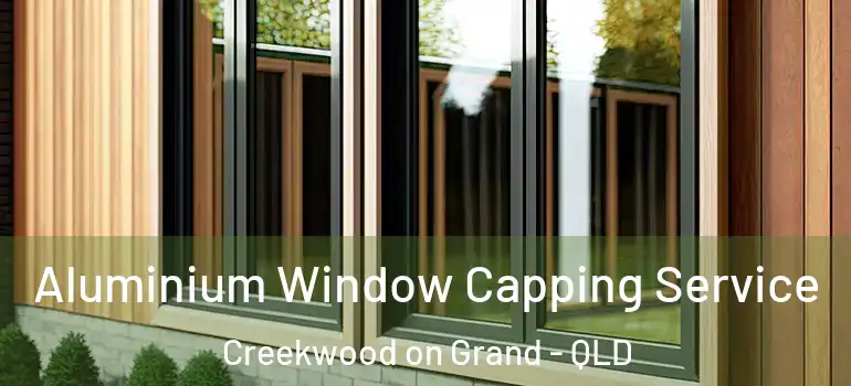 Aluminium Window Capping Service Creekwood on Grand - QLD