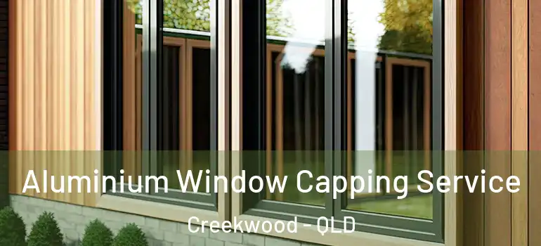 Aluminium Window Capping Service Creekwood - QLD
