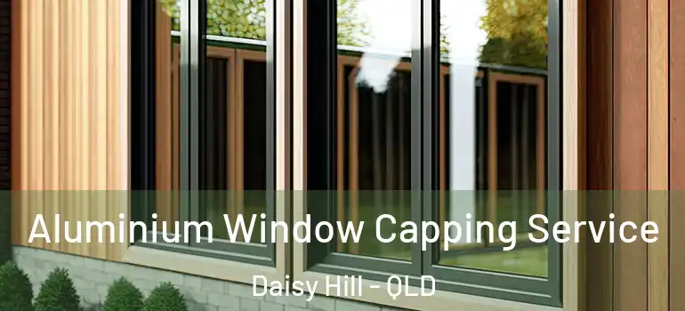 Aluminium Window Capping Service Daisy Hill - QLD