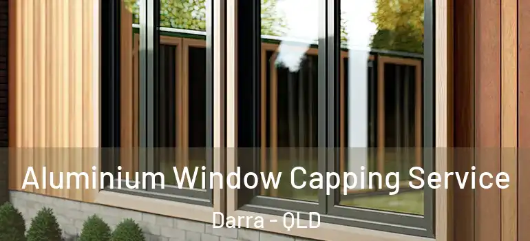 Aluminium Window Capping Service Darra - QLD