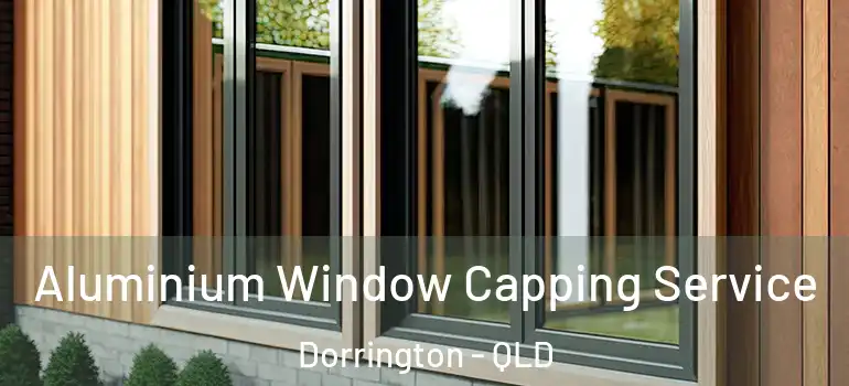 Aluminium Window Capping Service Dorrington - QLD