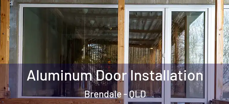  Aluminum Door Installation Brendale - QLD
