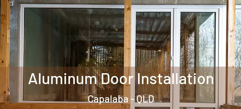 Aluminum Door Installation Capalaba - QLD