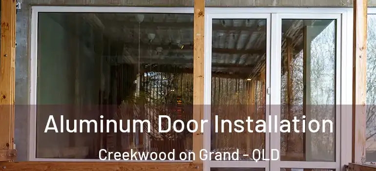 Aluminum Door Installation Creekwood on Grand - QLD