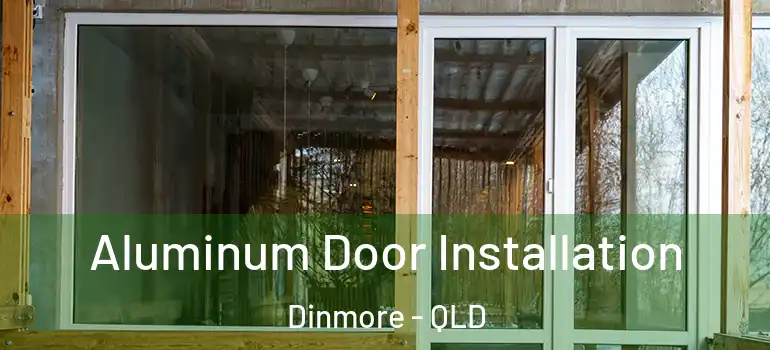 Aluminum Door Installation Dinmore - QLD