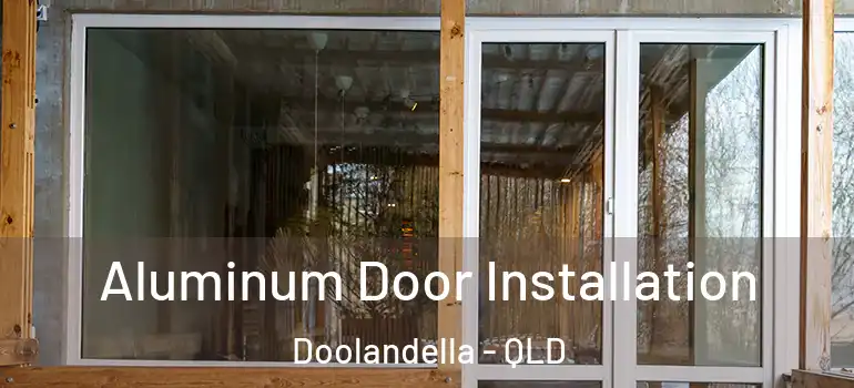Aluminum Door Installation Doolandella - QLD