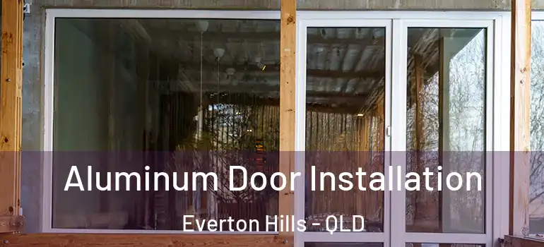  Aluminum Door Installation Everton Hills - QLD