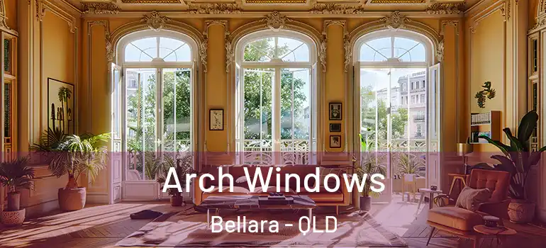 Arch Windows Bellara - QLD